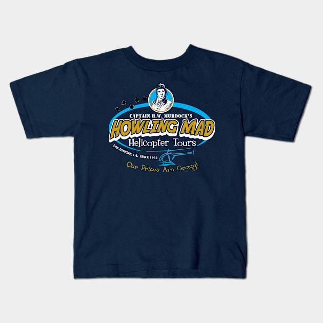 Howling Mad Murdock Helicopter Tours Kids T-Shirt by Alema Art